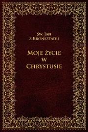 Okładka książki Moje życie w Chrystusie