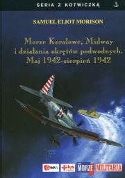 Morze Koralowe, Midway i działania okrętów podwodnych. Autor: Morison Samuel Eliot. Dadada.pl Okładka książki Morze Koralowe, Midway i działania okrętów podwodnych