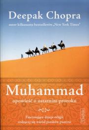 Muhammad Opowieść o ostatnim proroku. Autor: Deepak Chopra. Dadada.pl Okładka książki Muhammad Opowieść o ostatnim proroku