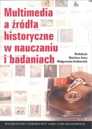 Okładka książki Multimedia a źródła historyczne w nauczaniu i badaniach