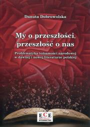 Okładka książki My o przeszłości, przeszłość o nas