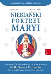 Niebiański portret Maryi. Autor: Graczyk Agnieszka, Pabis Małgorzata. Dadada.pl Okładka książki Niebiański portret Maryi