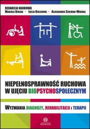 Okładka książki Niepełnosprawność ruchowa w ujęciu biopsychospołecznym