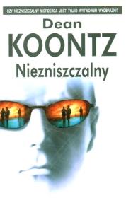 Niezniszczalny. Autor: Koontz Dean. Dadada.pl Okładka książki Niezniszczalny