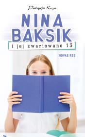 Okładka książki Nina Baksik i jej zwariowane 13