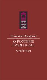 O postępie i wolności. Autor: Kasparek Franciszek. Dadada.pl Okładka książki O postępie i wolności