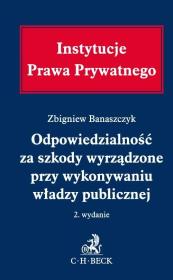 Odpowiedzialność za szkody wyrządzone przy wykonywaniu władzy publicznej. Autor: Banaszczyk Zbigniew. Dadada.pl Okładka książki Odpowiedzialność za szkody wyrządzone przy wykonywaniu władzy publicznej