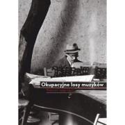 Opakowanie Okupacyjne losy muzyków