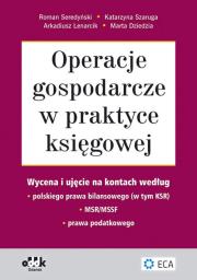 Operacje gospodarcze w praktyce księgowej. Autor: dr Roman Seredyński, Szaruga Katarzyna, Dziedzia Marta, Arkadiusz Lenarcik. Dadada.pl Okładka książki Operacje gospodarcze w praktyce księgowej