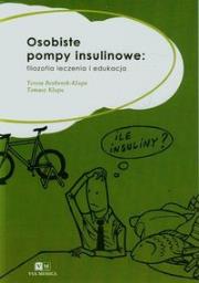 Osobiste pompy insulinowe filozofia leczenia i edukacja. Autor: Benbenek-Klupa Teresa, Klupa Tomasz. Dadada.pl Okładka książki Osobiste pompy insulinowe filozofia leczenia i edukacja