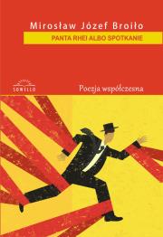 Pantarhei albo spotkanie. Autor: Broiło Mirosław. Dadada.pl Okładka książki Pantarhei albo spotkanie