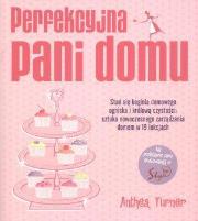 Perfekcyjna pani domu. Autor: Anthea Turner. Dadada.pl Okładka książki Perfekcyjna pani domu