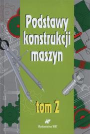 Okładka książki Podstawy konstrukcji maszyn Tom 2