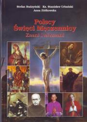 Polscy Święci Męczennicy. Znani i nieznani. Autor: Budzyński Stefan, ks. Stanisław Urbański. Dadada.pl Okładka książki Polscy Święci Męczennicy. Znani i nieznani
