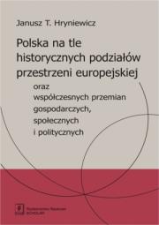 Okładka książki Polska na tle historycznych podziałów przestrzeni europejskiej