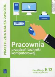 Okładka książki Pracownia urządzeń techniki komputerowej Kwalifikacja E.12