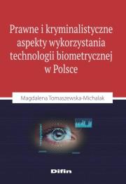 Okładka książki Prawne i kryminalistyczne aspekty wykorzystania technologii biometrycznej w Polsce