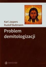 Problem demitologizacji. Autor: Jaspers Karl, Bultmann Rudolf. Dadada.pl Okładka książki Problem demitologizacji