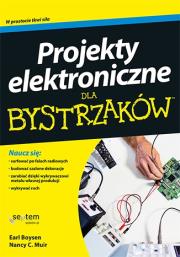 Projekty elektroniczne dla bystrzaków. Autor: Boysen Earl, Nancy C. Muir. Dadada.pl Okładka książki Projekty elektroniczne dla bystrzaków