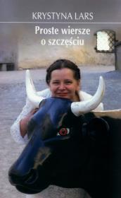 Proste wiersze o szczęściu. Autor: Szklarska Krystyna. Dadada.pl Okładka książki Proste wiersze o szczęściu