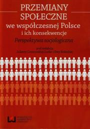 Okładka książki Przemiany społeczne we współczesnej Polsce i ich konsekwencje