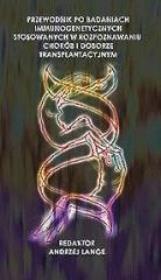 Przewodnik po badaniach immunogenetycznych. Autor: Andrzej Lange (red.). Dadada.pl Okładka książki Przewodnik po badaniach immunogenetycznych