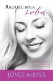 Okładka książki Radość bycia sobą. Znajdź pewność siebie ...