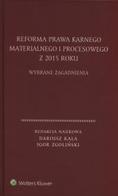 Okładka książki Reforma prawa karnego materialnego i procesowego z 2015 roku. Wybrane zagadnienia