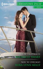 Rejs w tropikach, Noc w Chicago. Autor: Smart Michelle, Kelly Mira Lyn. Dadada.pl Okładka książki Rejs w tropikach, Noc w Chicago