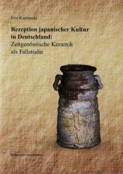Rezeption japanischer Kultur in Deutschland Zeitgenossische Keramik als Fallstudie. Autor: Eva Kaminski. Dadada.pl Okładka książki Rezeption japanischer Kultur in Deutschland Zeitgenossische Keramik als Fallstudie