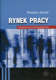 Rynek pracy. Autor: Kozek Wiesława. Dadada.pl Okładka książki Rynek pracy