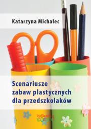Scenariusze zabaw plastycznych dla przedszkolaków. Autor: Michalec Katarzyna. Dadada.pl Okładka książki Scenariusze zabaw plastycznych dla przedszkolaków