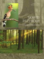 Skarby przyrody lasów rybnickich. Autor: Sczansny Tomasz, Aleksander Żukowski. Dadada.pl Okładka książki Skarby przyrody lasów rybnickich