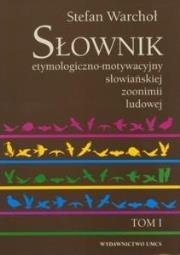 Słownik etymologiczno-motywacyjny słowiańskiej T.1. Autor: Warchoł Stefan. Dadada.pl Okładka książki Słownik etymologiczno-motywacyjny słowiańskiej T.1