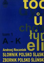 Okładka książki Słownik polsko - śląski Tom 1 A-K