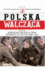 Sowiecka okupacja ziem polskich w latach 1939-1941. Wydawca: Edipresse Polska. Dadada.pl Opakowanie Sowiecka okupacja ziem polskich w latach 1939-1941