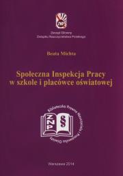Społeczna inspekcja pracy w szkole i placówce oświatowej. Autor: Michta Beata. Dadada.pl Okładka książki Społeczna inspekcja pracy w szkole i placówce oświatowej