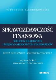 Sprawozdawczość finansowa według krajowych i międzynarodowych standardów. Autor: Olchowicz Irena, Tłaczała Agnieszka. Dadada.pl Okładka książki Sprawozdawczość finansowa według krajowych i międzynarodowych standardów