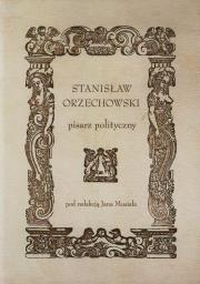 Opakowanie Stanisław Orzechowski pisarz polityczny
