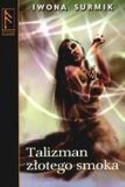 Talizman złotego smoka. Autor: Iwona Surmik. Dadada.pl Okładka książki Talizman złotego smoka