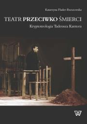 Teatr przeciwko śmierci. Autor: Flander-Rzeszowska Katarzyna. Dadada.pl Okładka książki Teatr przeciwko śmierci