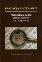 Okładka książki Tradycje i wyzwania Metodologia badań slawistycznych XX i XXI wieku