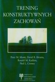Trening konstruktywnych zachowań. Autor: Monti Peter M., Abrams David B., Kadden Ronald M.. Dadada.pl Okładka książki Trening konstruktywnych zachowań