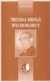 Trudna droga wychowawcy. Autor: Charatyński Jan. Dadada.pl Okładka książki Trudna droga wychowawcy