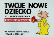 Twoje nowe dziecko po 12 miesiącach eksploatacji. Autor: Martin Baxendale. Dadada.pl Okładka książki Twoje nowe dziecko po 12 miesiącach eksploatacji