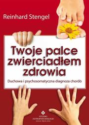 Twoje palce zwierciadłem zdrowia. Autor: Stengel Reinhard. Dadada.pl Okładka książki Twoje palce zwierciadłem zdrowia
