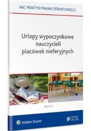 Urlopy wypoczynkowe nauczycieli placówek nieferyjnych. Autor: Marciniak Lidia, Piotrowska-Albin Elżbieta. Dadada.pl Okładka książki Urlopy wypoczynkowe nauczycieli placówek nieferyjnych