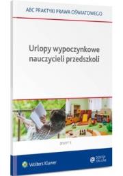 Urlopy wypoczynkowe nauczycieli przedszkoli. Autor: Marciniak Lidia, Piotrowska-Albin Elżbieta. Dadada.pl Okładka książki Urlopy wypoczynkowe nauczycieli przedszkoli