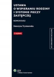 Ustawa o wspieraniu rodziny i systemie pieczy zastępczej. Komentarz. Autor: Tryniszewska Katarzyna. Dadada.pl Okładka książki Ustawa o wspieraniu rodziny i systemie pieczy zastępczej. Komentarz