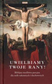 Okładka książki Uwielbiamy Twoje rany!